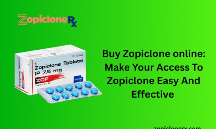 Buy Zopiclone online: Make Your Access To Zopiclone Easy And Effective