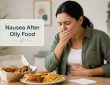nausea after oily food
